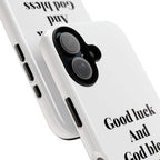 Good luck and God bless you