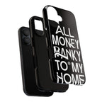 ALL MONEY RANKY TO MY HOME Rich Phone Case