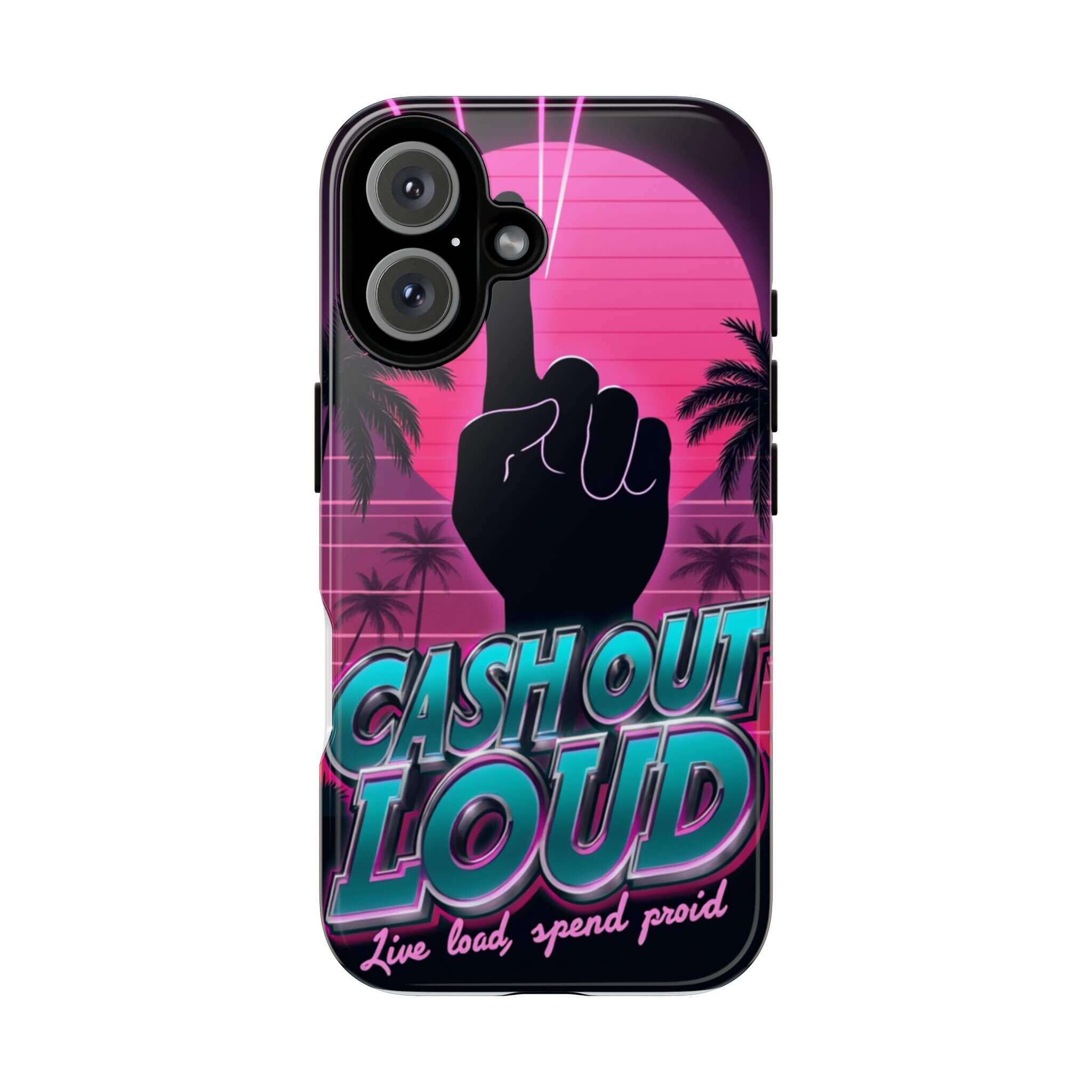 LOUD CASHOUT Rich Phone Case