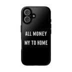 Money to Home Rich Phone Case